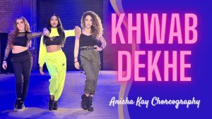 Read more about the article Khwab Dekhe | ANISHA KAY CHOREOGRAPHY | BollyFusion Dance | Katrina Kaif | BOLLYWOOD DANCE COVER
