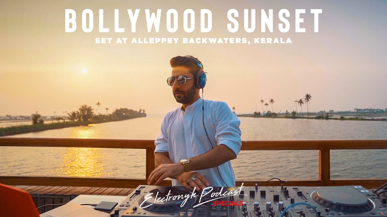You are currently viewing DJ NYK – Bollywood Sunset Set at Alleppey Backwaters (Kerala) | Electronyk Podcast Specials