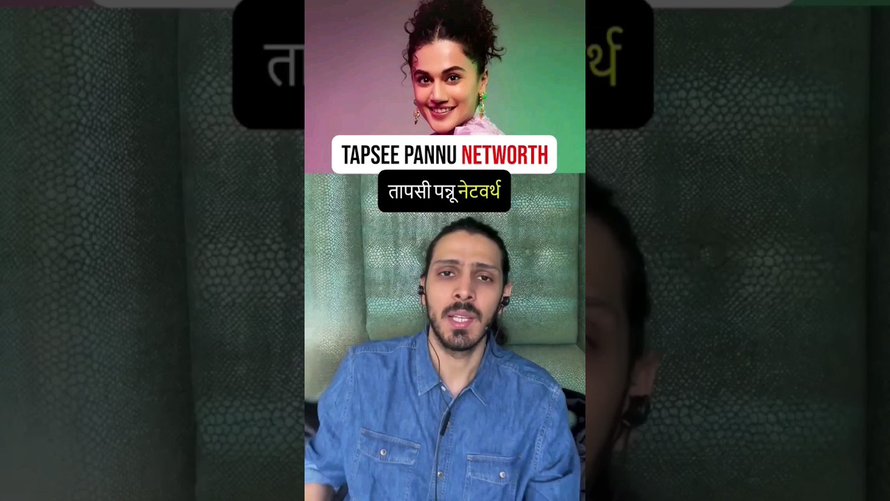 You are currently viewing Tapsee Pannu Networth  #bollywood #rich #tapseepannu #shorts
