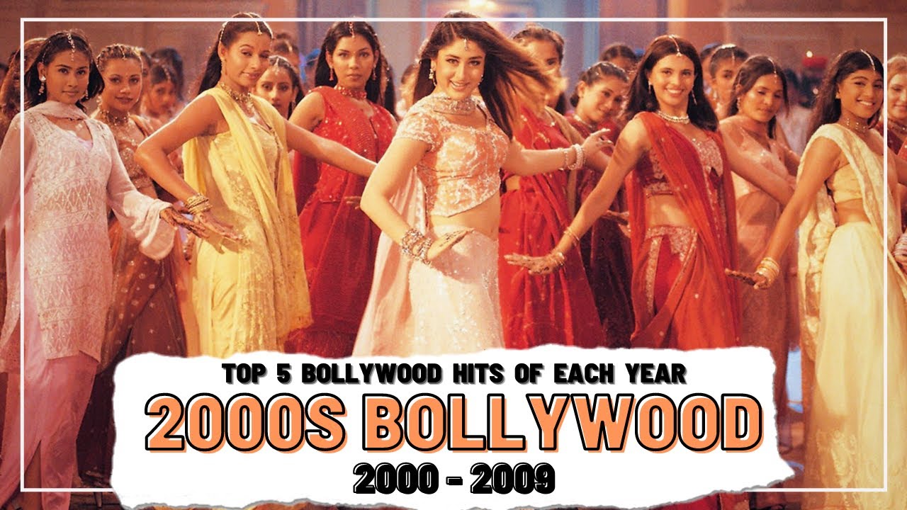 Top 5 Bollywood Hits Of Each Year (2000 – 2009)