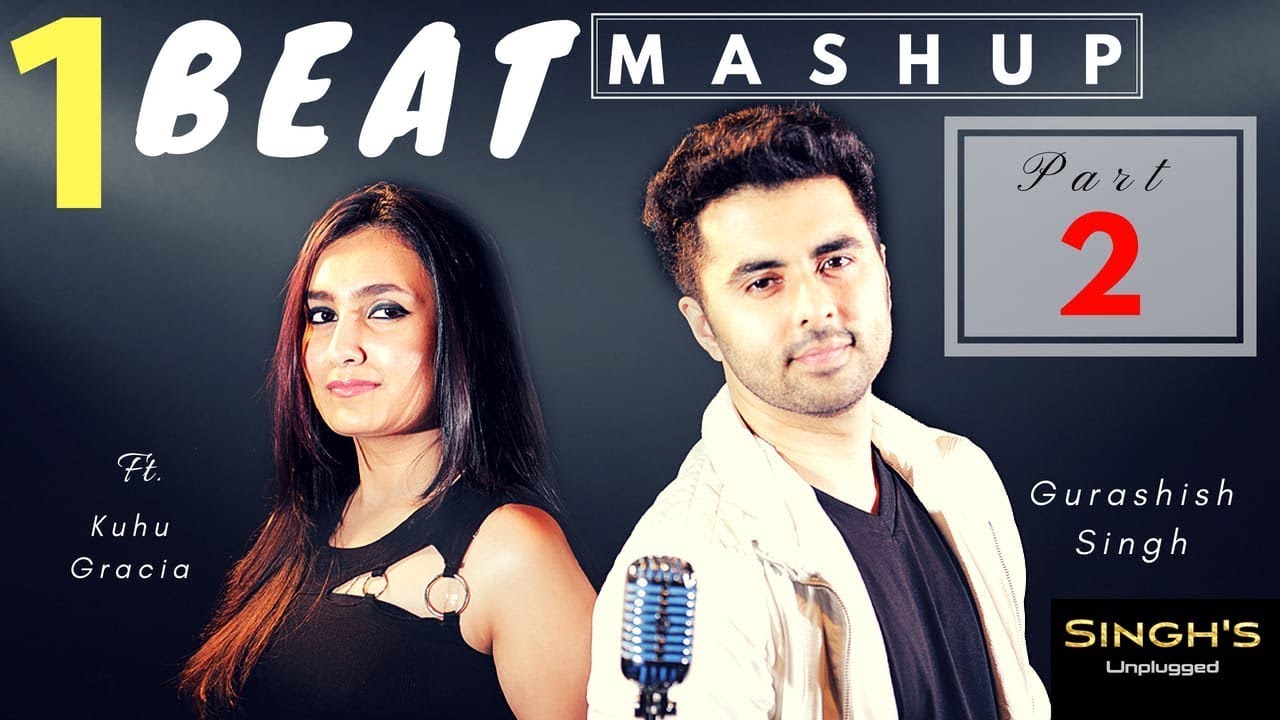 You are currently viewing 1 BEAT Mashup | Part 2| 2000's| Bollywood |  Singh's Unplugged (Ft. Gurashish Singh, Kuhu)|Cover