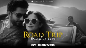 Read more about the article Road Trip Mashup 2023 | SICKVED | Kasto Mazza | Mere Yaraa | Maahi Ve | Bollywood Travelling Songs