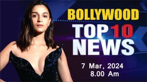 Read more about the article Top 10 Bollywood News | 7th Mar 2024 | Alia Bhatt |Janhvi Kapoor | Sanjay Dutt | Sara Ali Khan| 8 AM