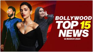 Read more about the article Top 15 Big News of Bollywood | 12th March 2024 | Ranveer Singh | Deepika Padukone | Katrina Kaif