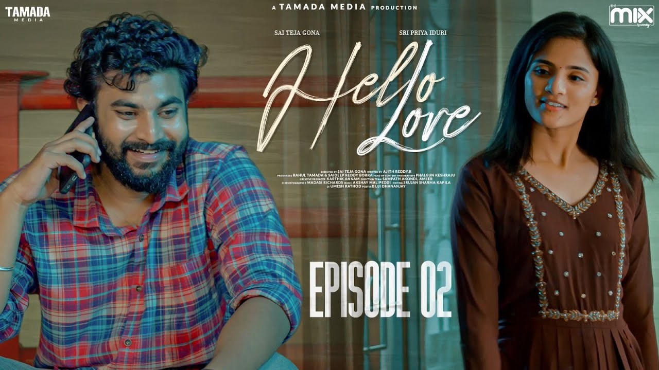 Hello Love Telugu Latest Web Series | Episode 02 | The Mix | Saiteja Gona, Sri Priya | Tamada Media