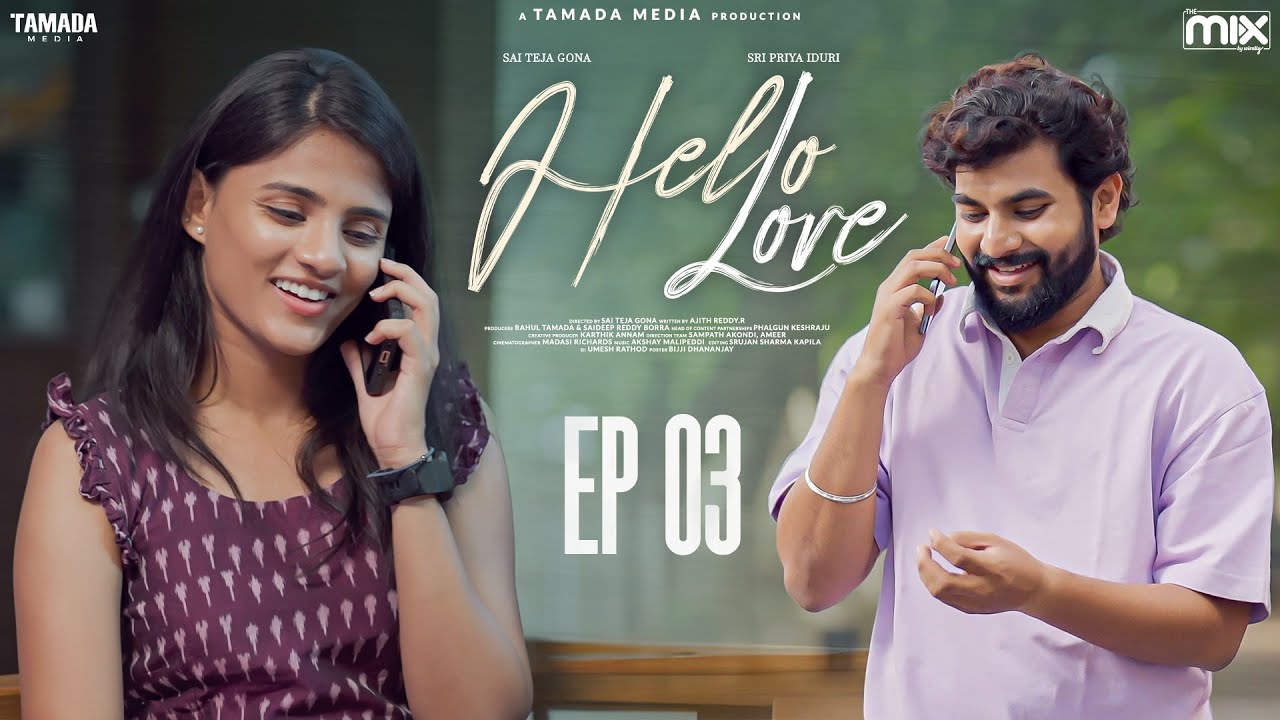 Hello Love Telugu Latest Web Series | Episode 03 | The Mix | Saiteja Gona, Sri Priya | Tamada Media