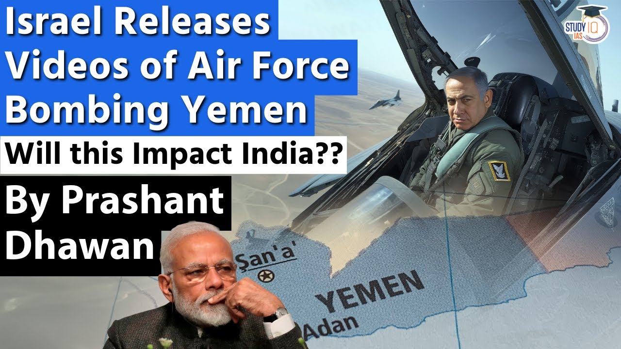 Israel Releases Videos of Air Force Bombing Yemen | Will this Impact India? | By Prashant Dhawan