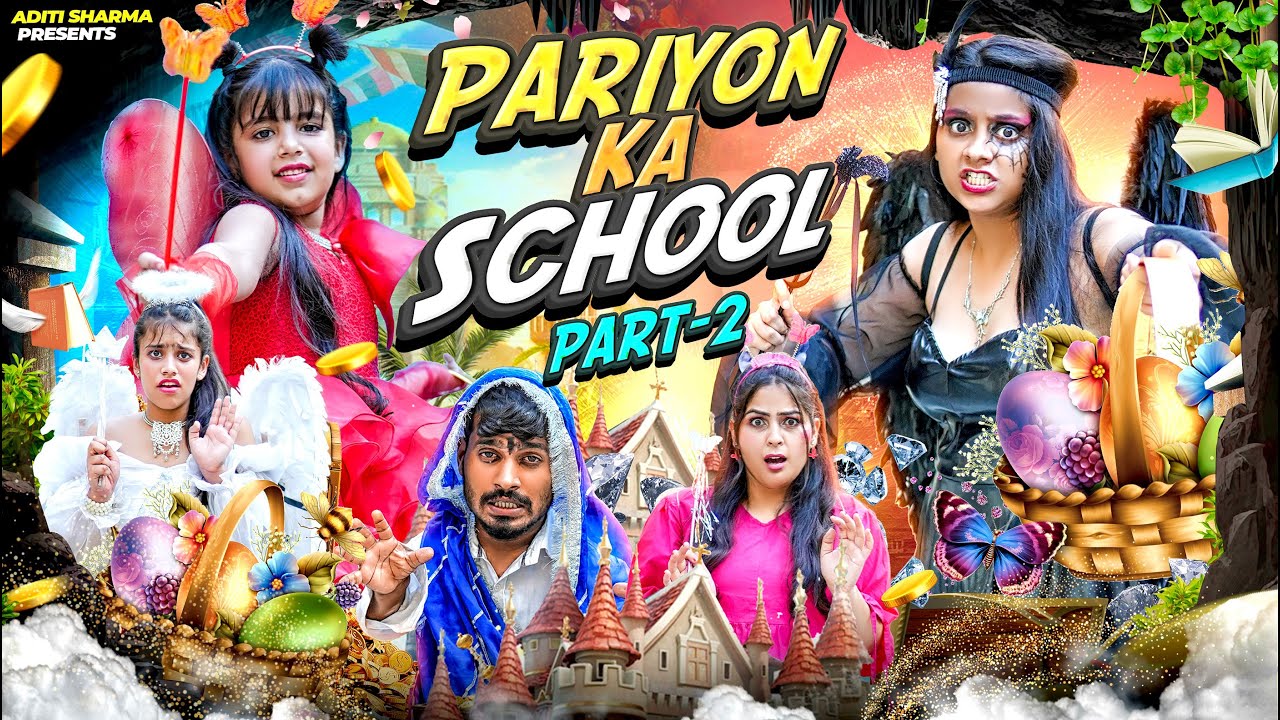 Pariyon Ka School Part 2 || Aditi Sharma