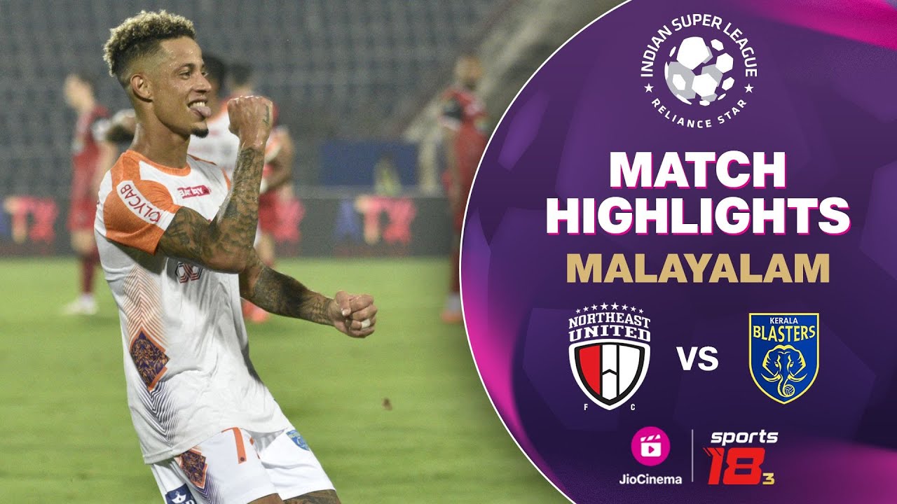 Match Highlights | NEUFC v KBFC | Malayalam | ISL | JioCinema & Sports18