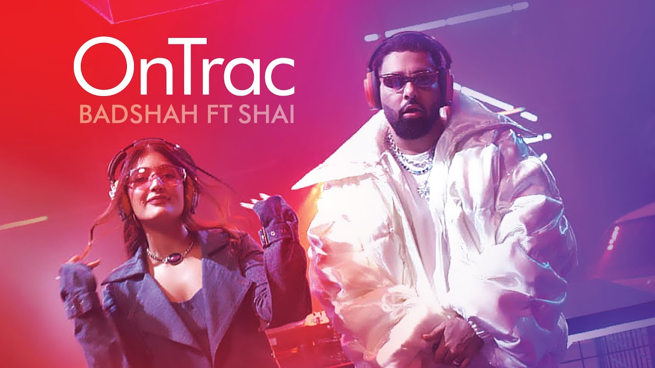 OnTrac – Badshah ft.Shai (Official Music Video) | Hiten