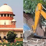 "If They Want To Risk…": Supreme Court's Bulldozer Action Warning To UP