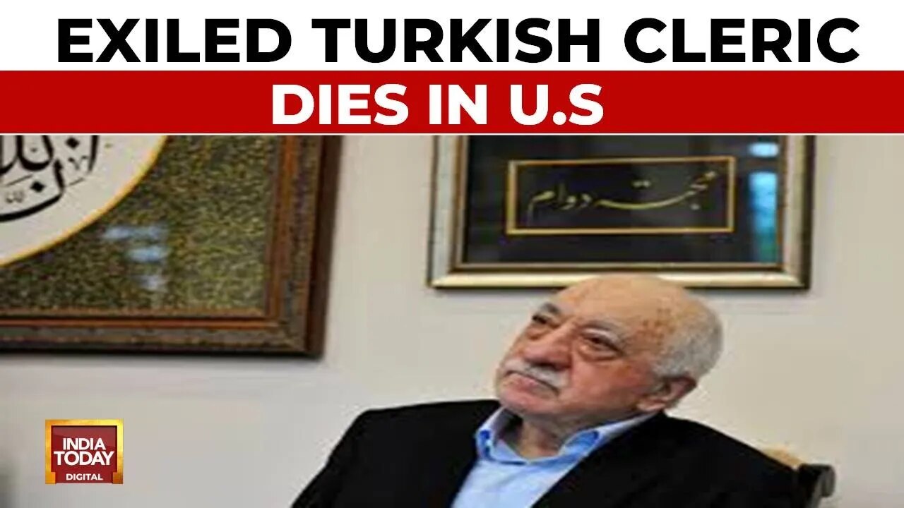 Fethullah Gulen passes away after years of illness