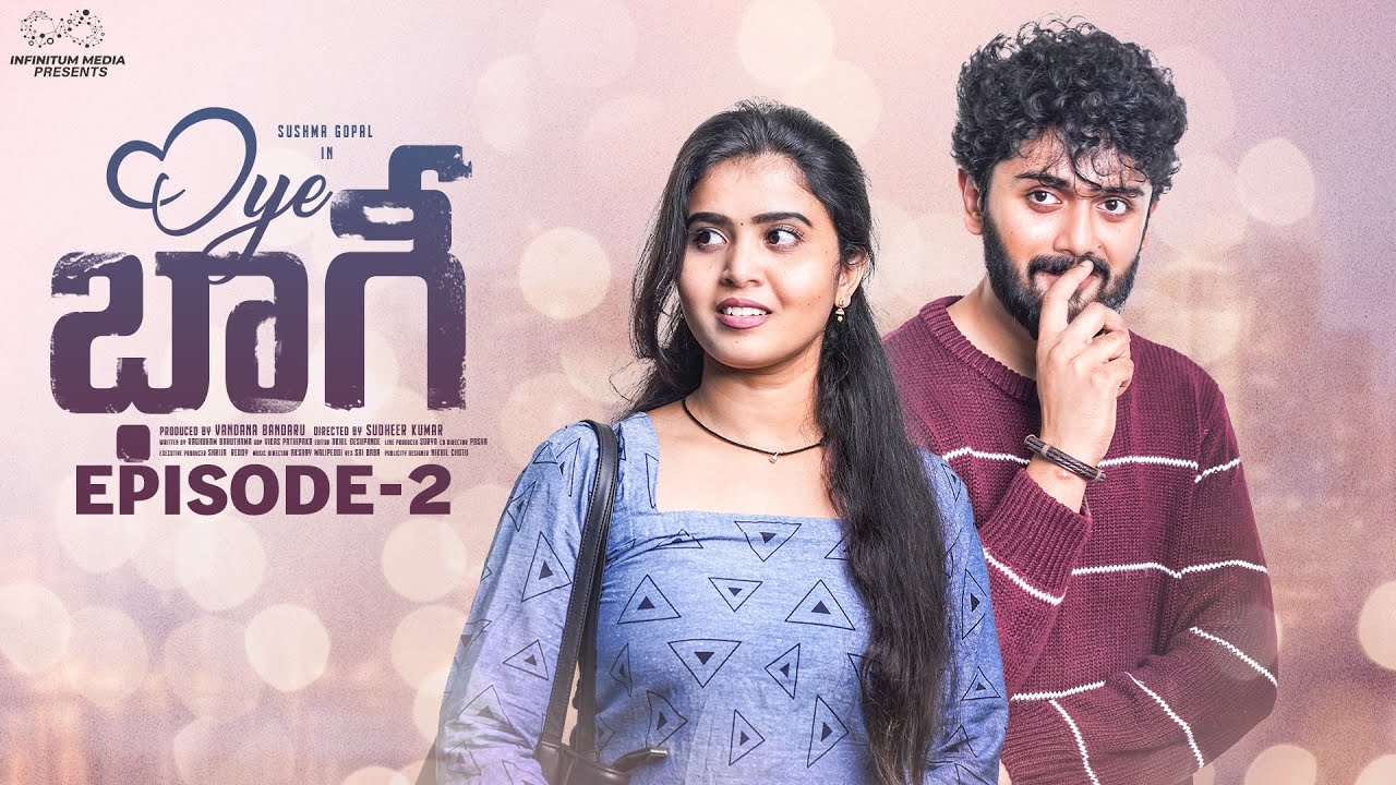 Oye Bhagi | Episode – 2 | Sushma Gopal | Charan Lakkaraju | Telugu Web Series 2024 | Infinitum Media