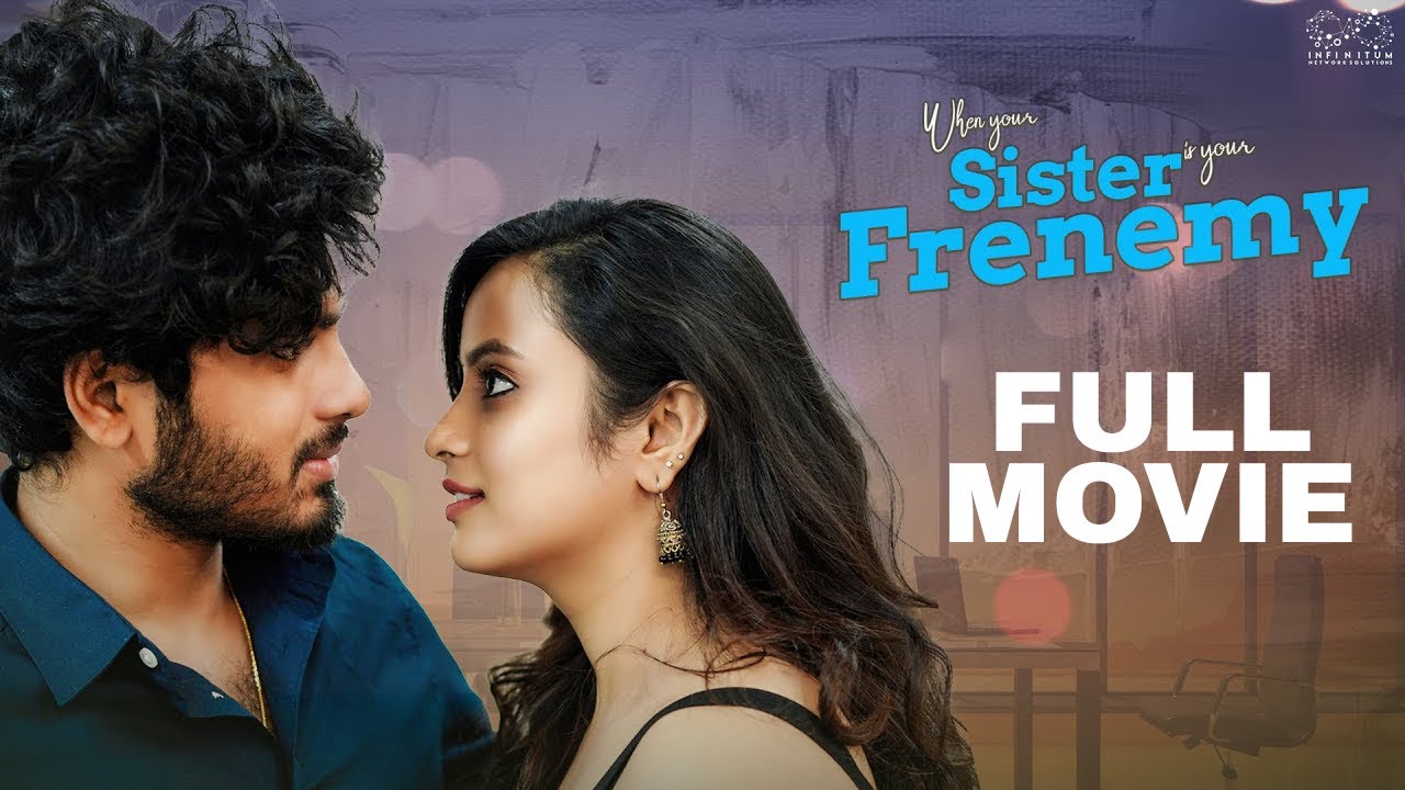 When your Sister is your Frenemy Full Movie || Telugu Full Movies | Sheetal Gauthaman | Mohit Pedada