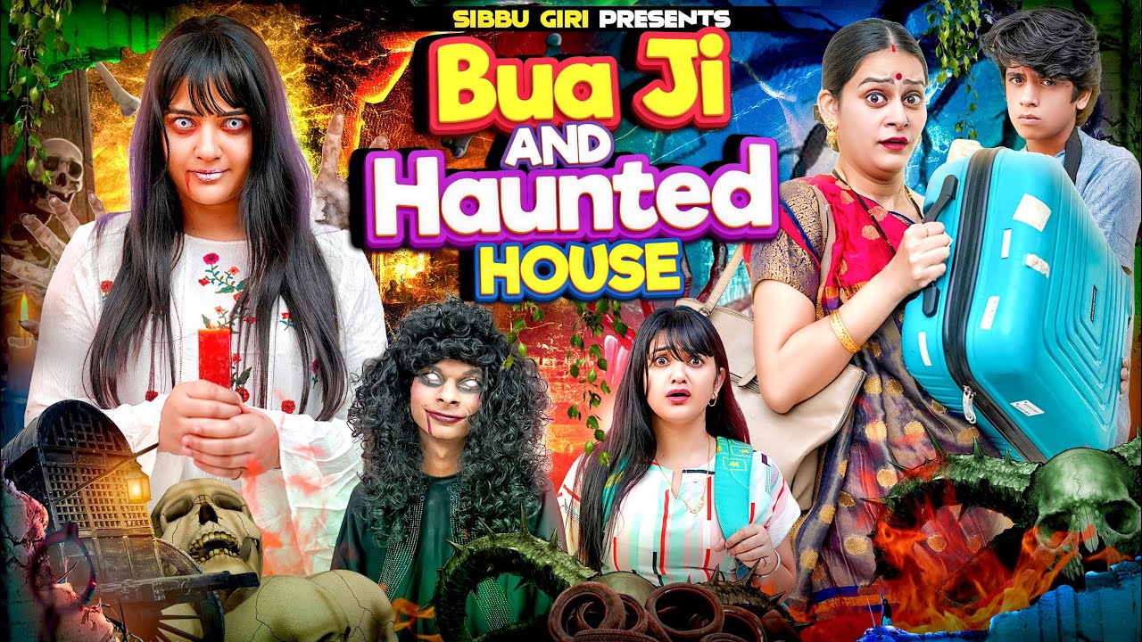 BUA JI AND HAUNTED HOUSE || Sibbu Giri