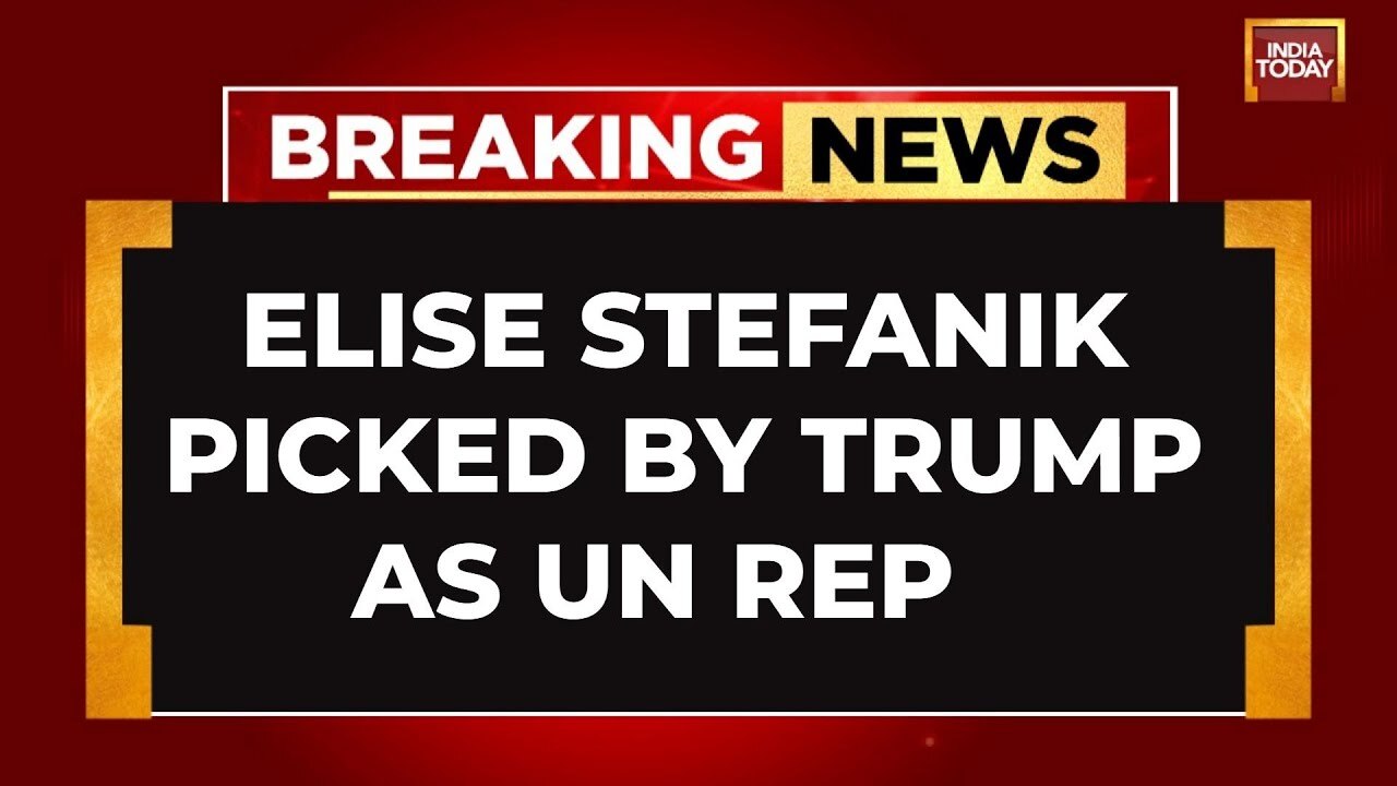 Trump picks Elise Stefanik as UN envoy