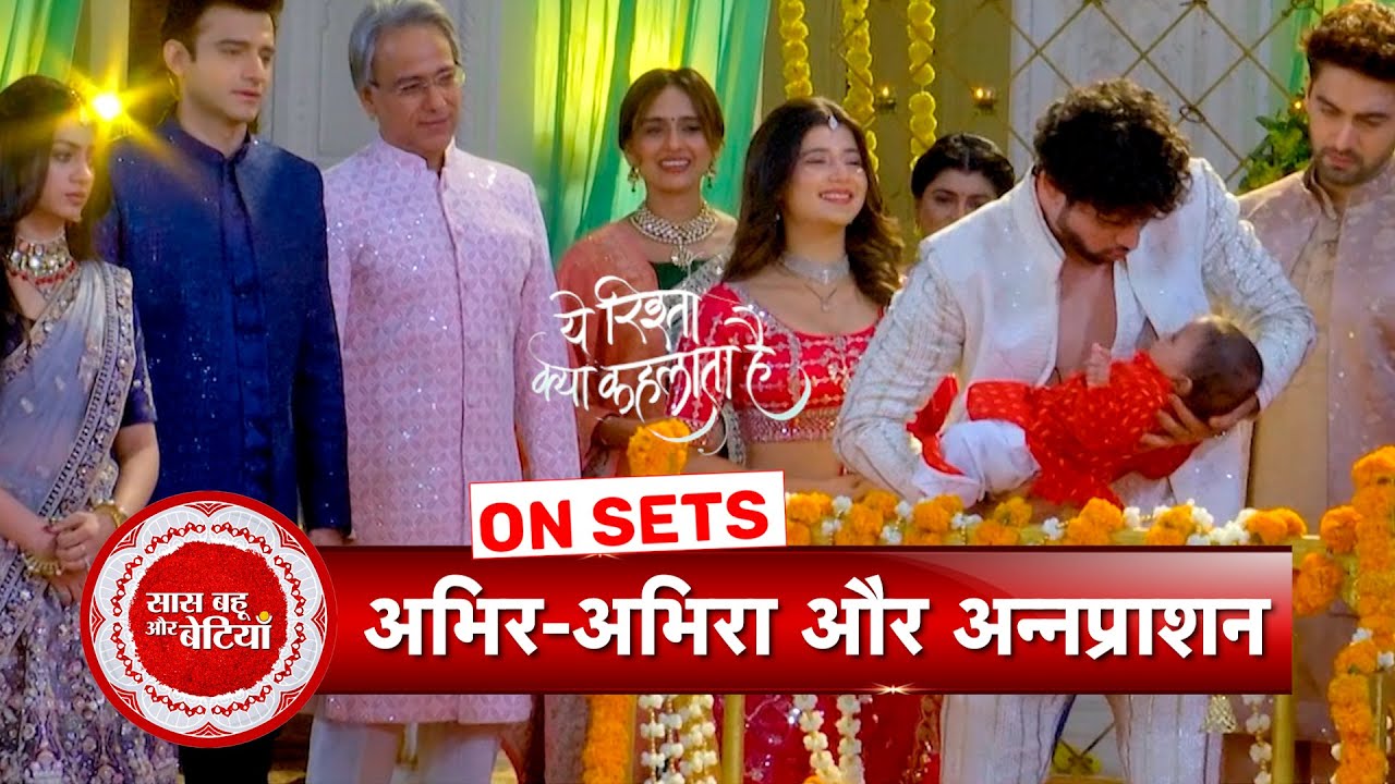 Yeh Rishta Kya Kehlata Hai: Abhir Attends Armaan-Abhira’s Son’s Annaprashan Ceremony | SBB