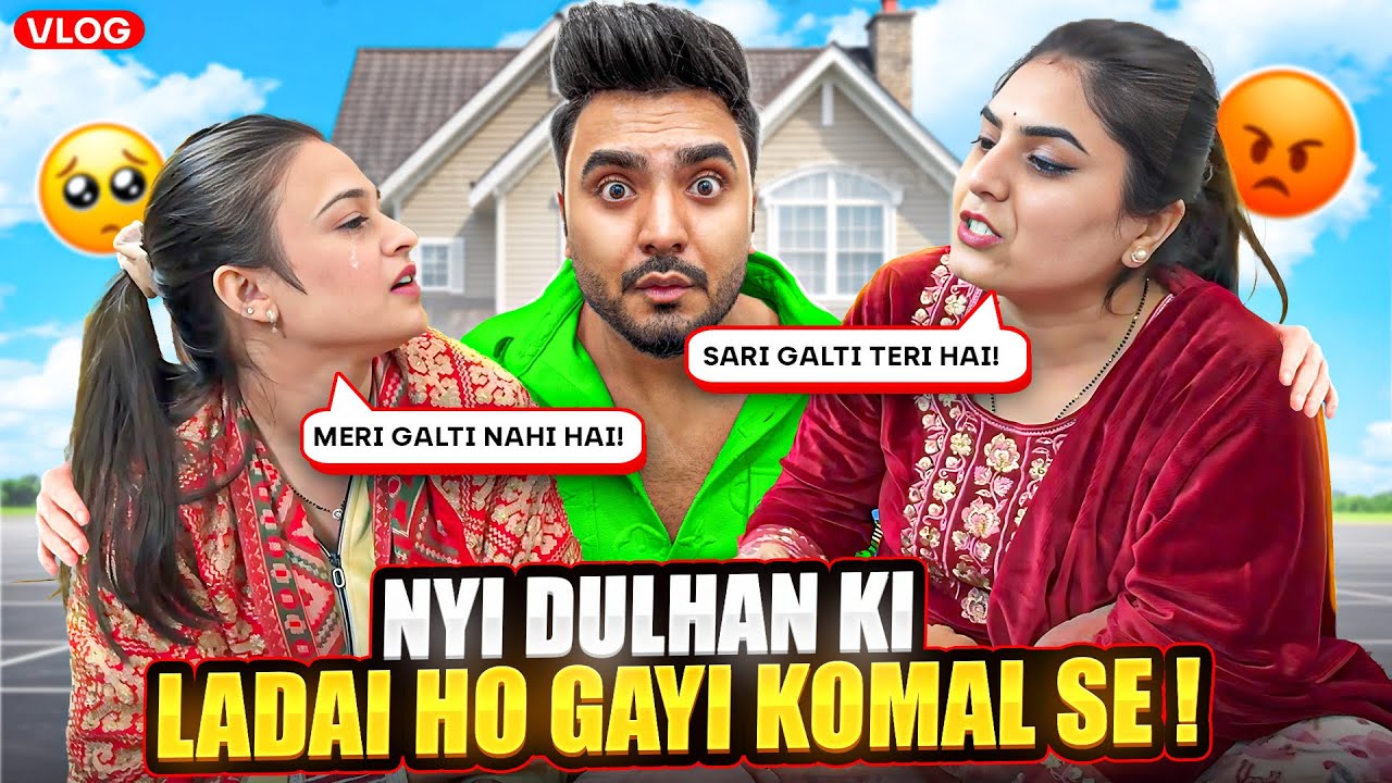 Nyi dulhan ki hui ldai komal se😡