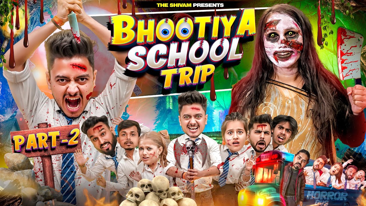 BHOOTIYA SCHOOL TRIP || PART – 2 || THE SHIVAM