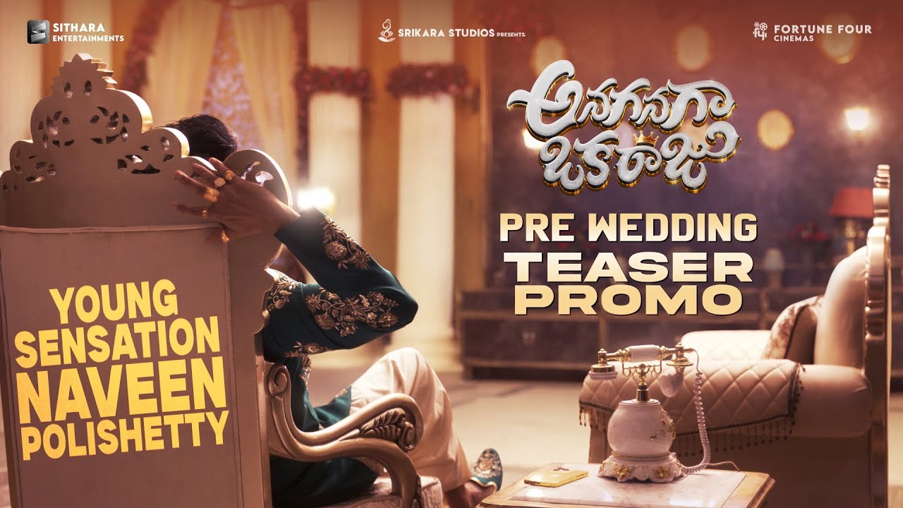 Anaganaga Oka Raju – Pre Wedding Teaser Promo | Naveen Polishetty | S Naga Vamsi