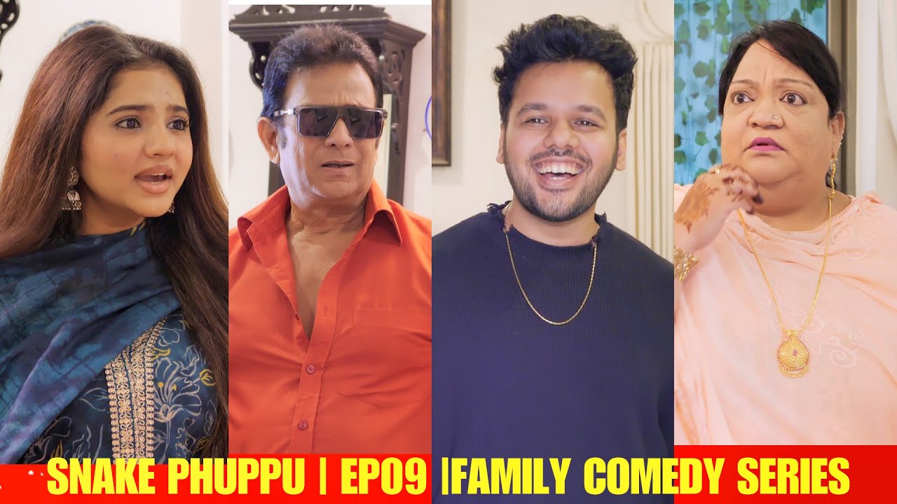 SNAKE PHUPPU | E09 | FAMILY COMEDY WEB SERIES