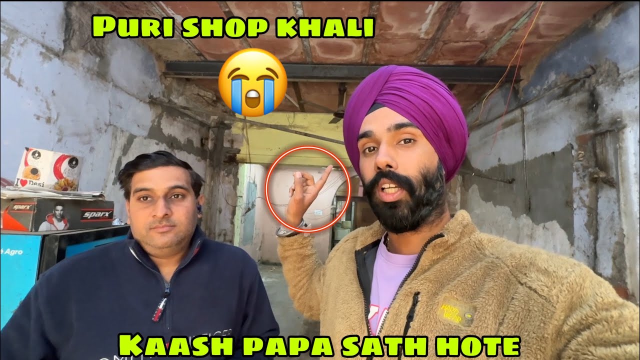 Puri Shop khali kardi 😭 kaash aj Papa sath hote 🙏🏻 ab aage kya karenge kuch nahi pata